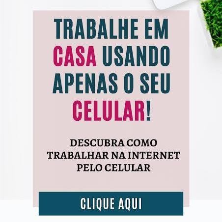 TRABALHE PELO CELULAR 📲💰💵📈✅